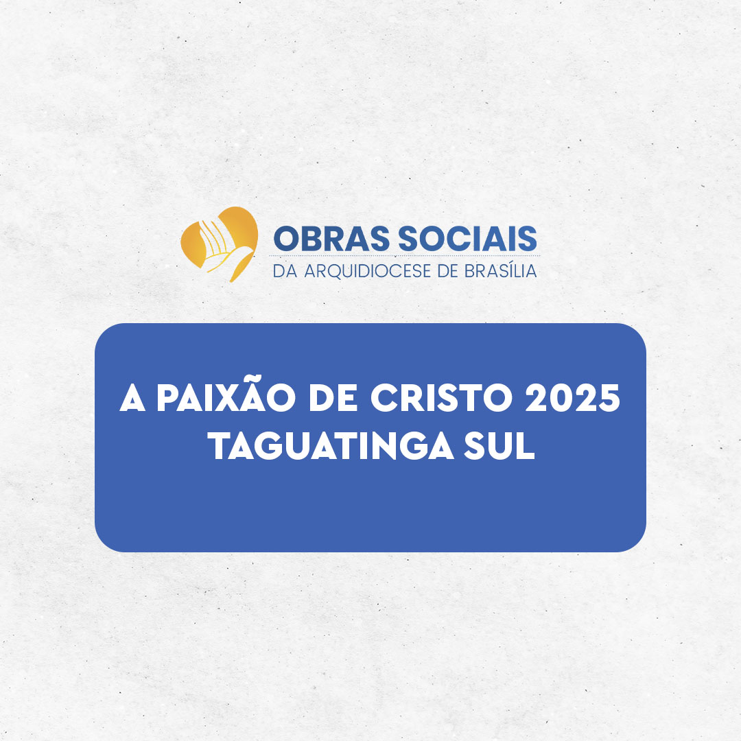 Paixão de Cristo 2025 – Taguatinga